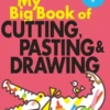 My Book Of Cutting Pasting And Drawing 1 My Book Of Cutting Pasting And Drawing -Toys And Tale Store 9781941082775 jpg 600x866 1